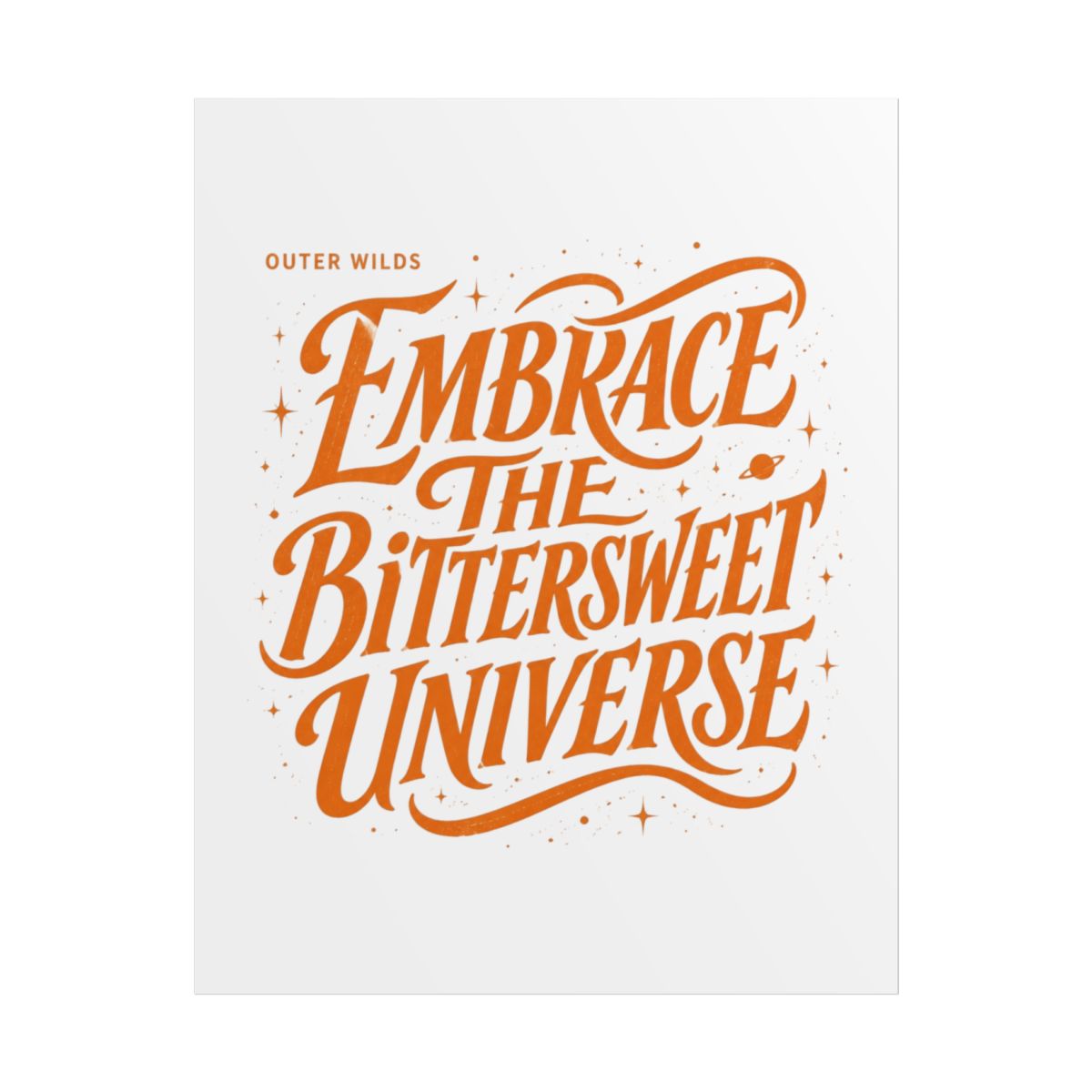 Outer Wilds "EMBRACE THE BITTERSWEET UNIVERSE" Poster - alternate angle 1, merchandise