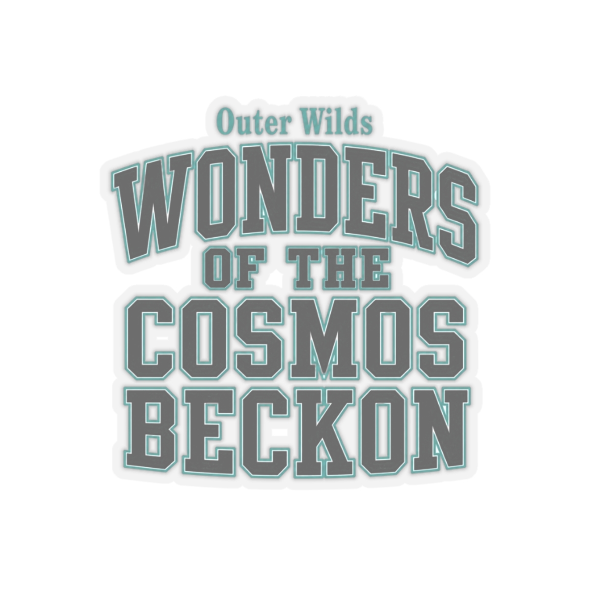 Outer Wilds "WONDERS OF THE COSMOS BECKON" Sticker